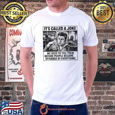 It’s called a Joke we used to tell them before people become offended by everything shirt