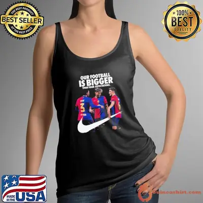 Our Football Is Bigger Than Your Expectations Nike x FC Barcelona La Liga Champions 2024 25 With 28 League Titles Won Shirt