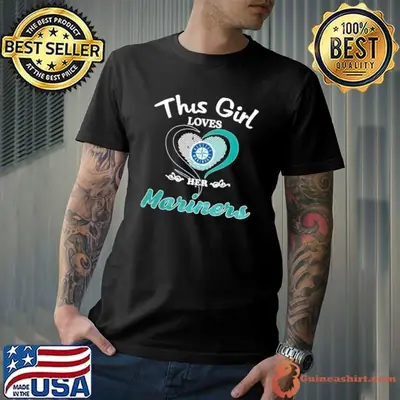 This girl loves her heart Seattle Mariners shirt