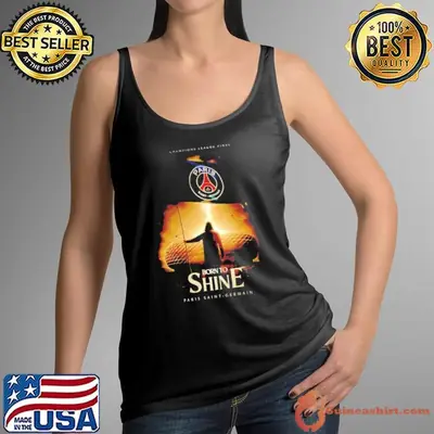 Paris Saint Germain Champions League Final 2025 Born To Shine shirt