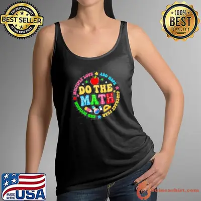 Positive Quote Inspiring Slogan Love Hope Fear Do The Math shirt