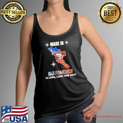 San Francisco sports teams made in San Francisco a long long time ago shirt