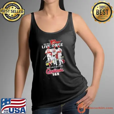 St. Louis Cardinals MLB Baseball you only live once live it as a Cardinals Fan shirt