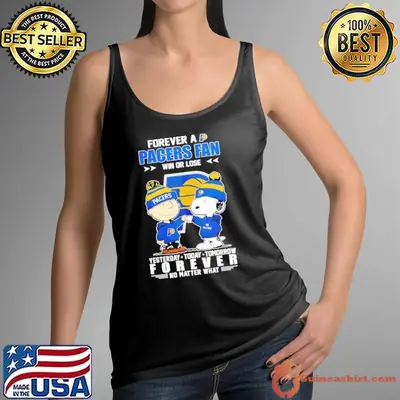The peanuts characters Forever a Indiana Pacers fan win or lose yesterday today tomorrow forever shirt