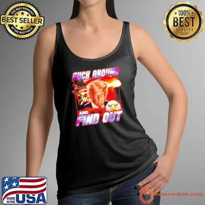 Trump FAFO fuck around and find out american flag shirt