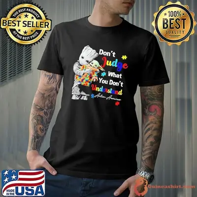 Baby Groot hug Baby Yoda don’t judge what you don’t understand autism awareness shirt