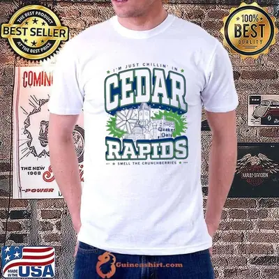 I’m just chillin’ in Cedar Rapids Smell the Crunchberries shirt