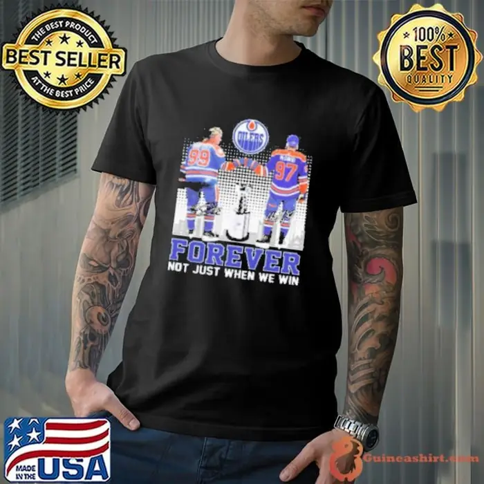 Edmonton Oilers Forever Fan Not When We Win Wayne Gretzky Connor McDavid signatures Unisex