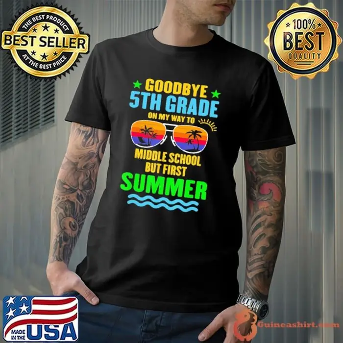Goodbye 5 Grade On My Way To Middle School But First Summer Glass Retro Unisex