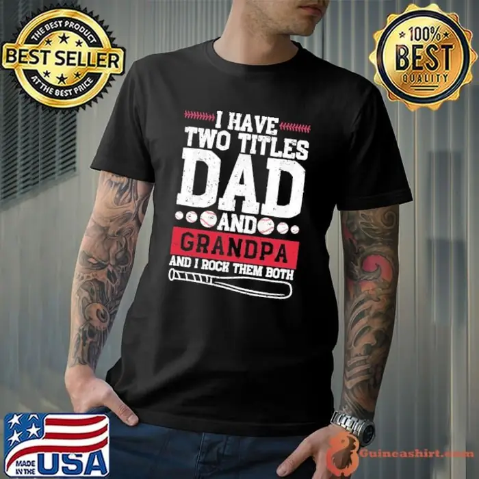 I have Two Titles Dad And Grandpa Baseball Dad Unisex