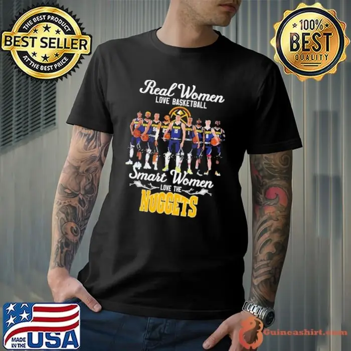 Real women love basketball smart women love the nuggets Unisex