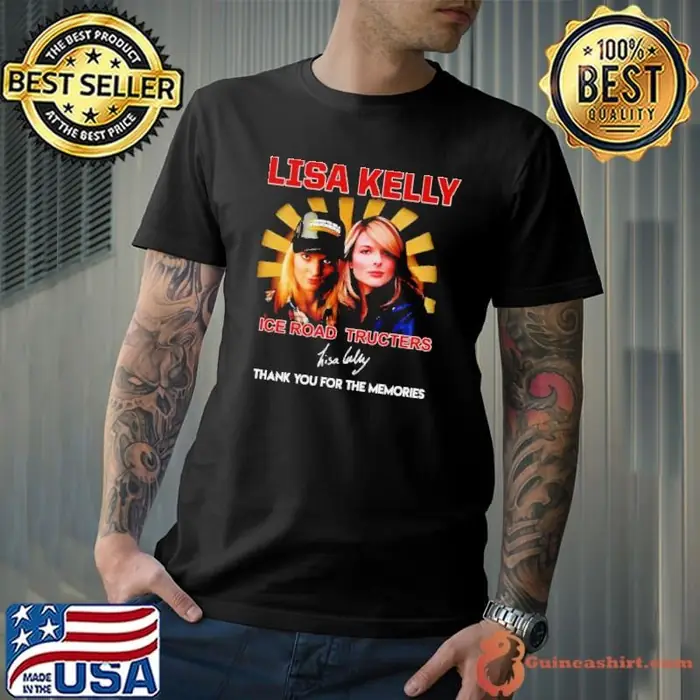 Lisa Kelly Ice Road Tructers thank you for the memories signature Unisex