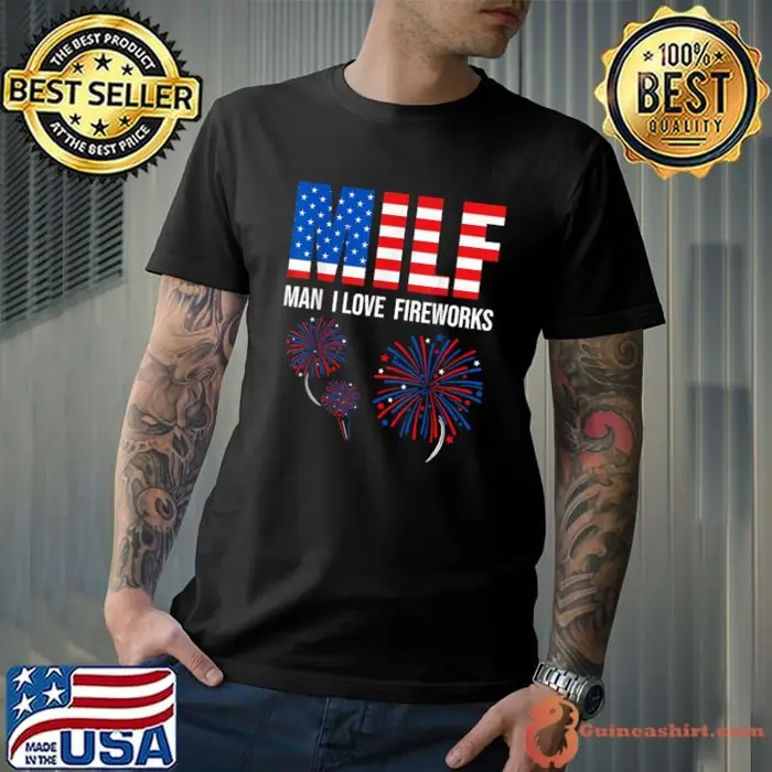 MILF Man I Love Fireworks American Patriotic 4th Of July Unisex