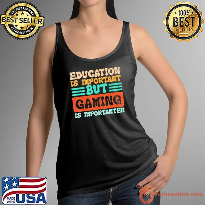 Education Is Important But Gaming Is Importanter Gamer Retro Tank Top