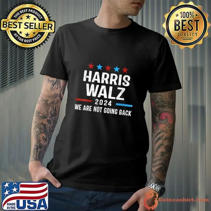 Harris Walz Waltz 2024 We are Not Going Back Stars Vote Unisex