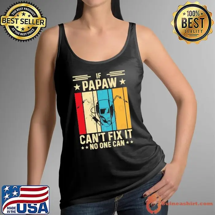 If papaw can't fix it no one can stars welding vintage Tank Top