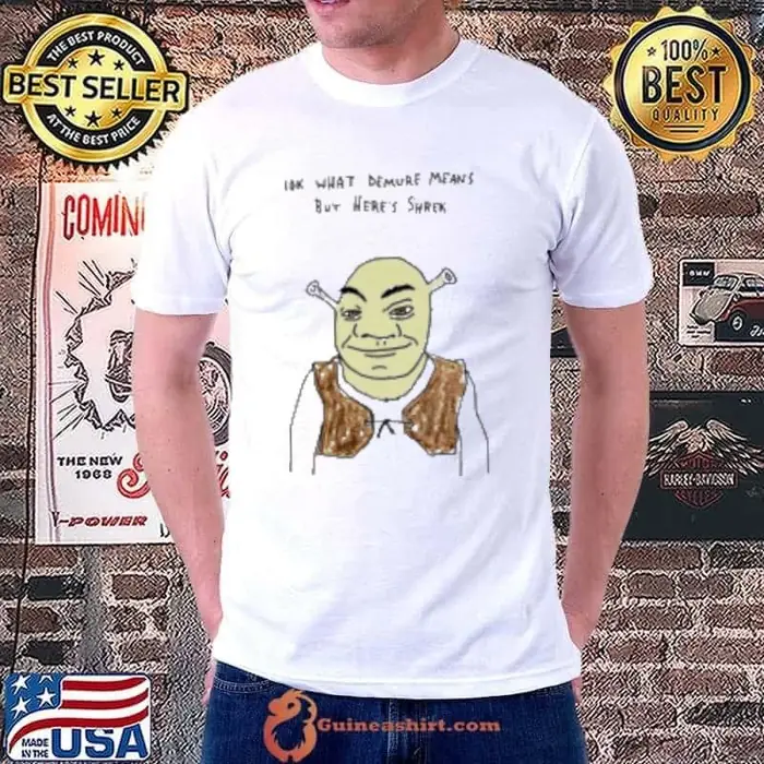 Iok What Demure Means But Heres Shrek Unisex