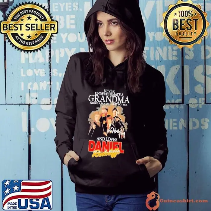 Never Underestimate A Grandma Who Is Fan Of Harry Potter And Loves Daniel Radcliffe Hoodie