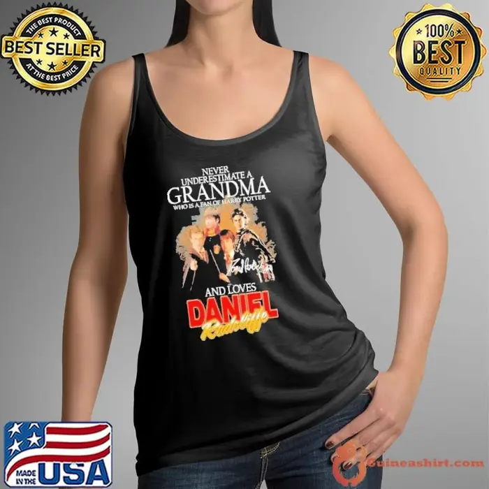 Never Underestimate A Grandma Who Is Fan Of Harry Potter And Loves Daniel Radcliffe Tank Top