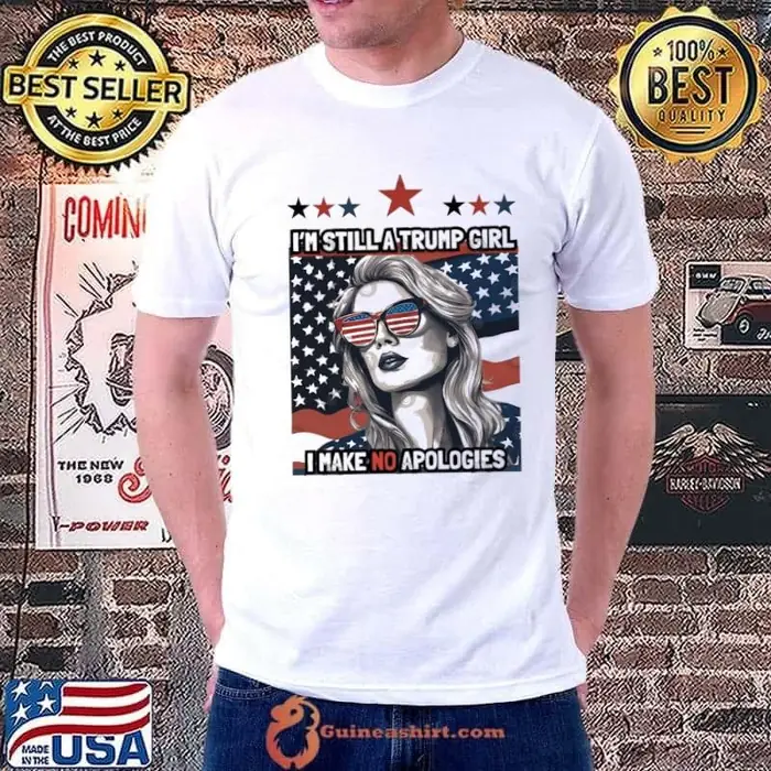 Presidents Trump I'm Still A Trump Girl Make No Apologies Usa Flag Unisex