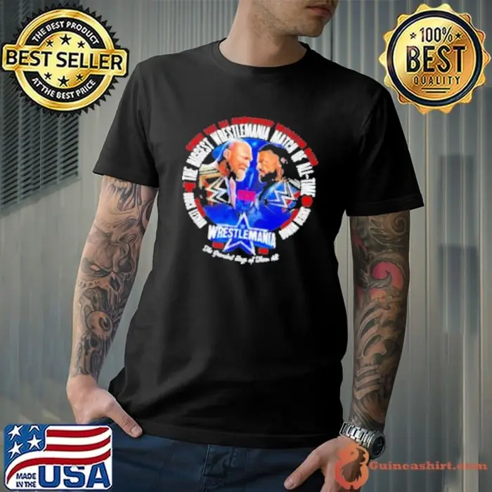 The Biggest Wrestlemania Match Of All Time Brock Lesnar Vs Roman Reigns Wrestlemania The Grandest Stage Of Them All Unisex