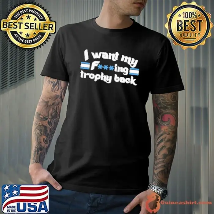 I want my fing trophy back Philadelphia Phillies Unisex