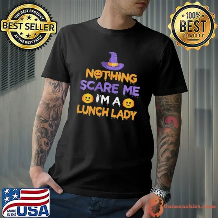 Nothing Scare Me I’m a Lunch Lady Funny Halloween Costume Unisex
