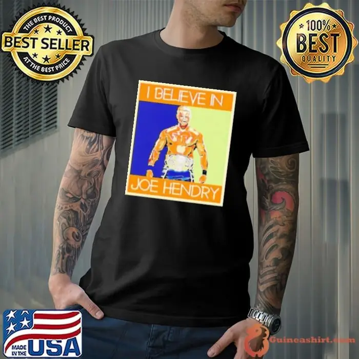 Hendry Poster I Believe in Joe Hendry Unisex