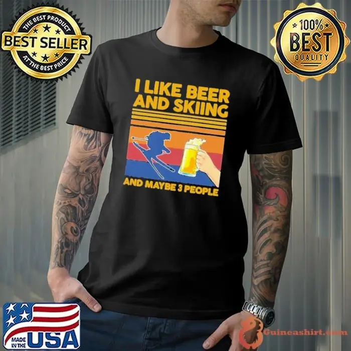 I Like Beer And Skiing And Maybe 3 People Vintage Unisex