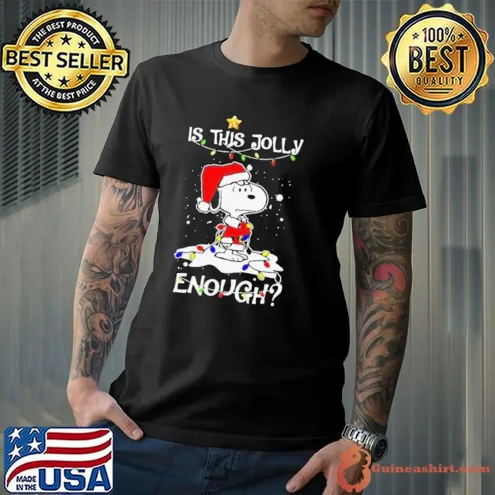 Is This Jolly Enough Snoopy Santa Claus Christmas Unisex