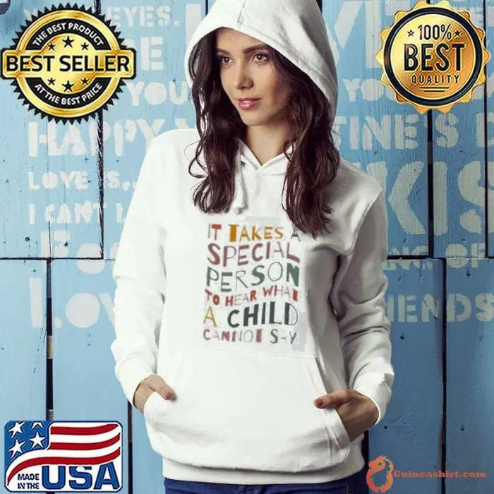 It Takes A Special Person To Hear What A Child Cannot Say Hoodie