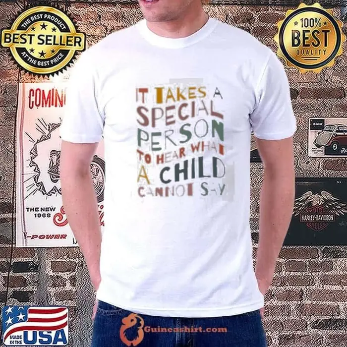 It Takes A Special Person To Hear What A Child Cannot Say Unisex