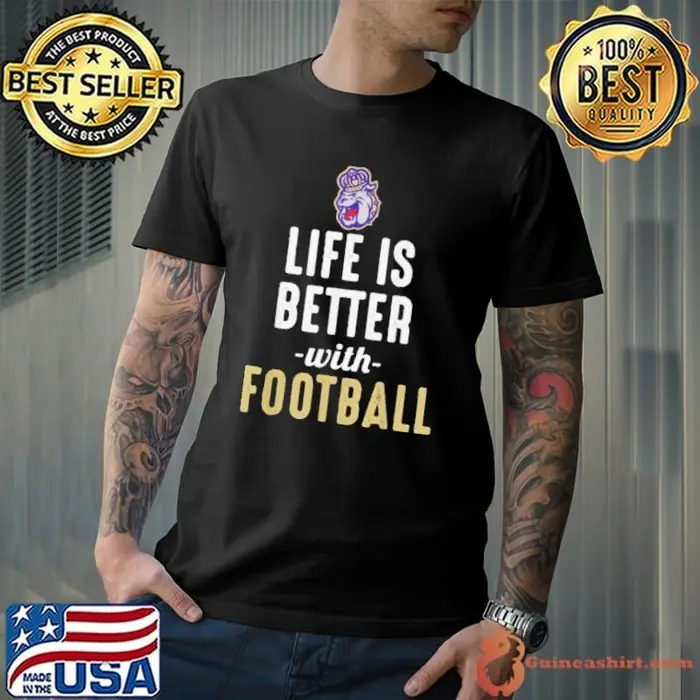 James Madison Dukes Life Is Better With Football Unisex