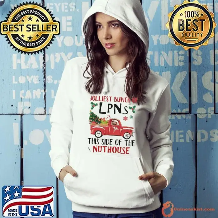Jolliest Bunch Of LPNS This Side Of The Nuthouse Hoodie