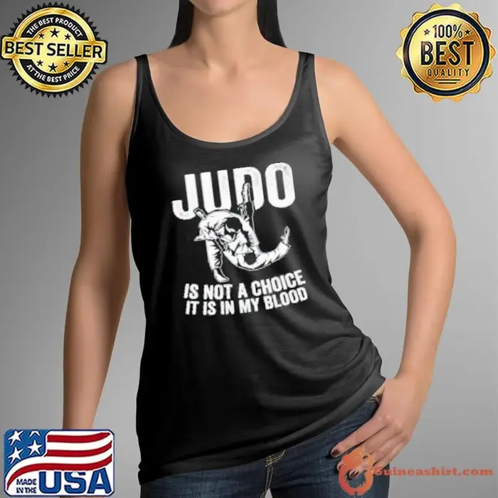 Judo Is Not A Choice It Is In My Blood Judo Figh Tank Top