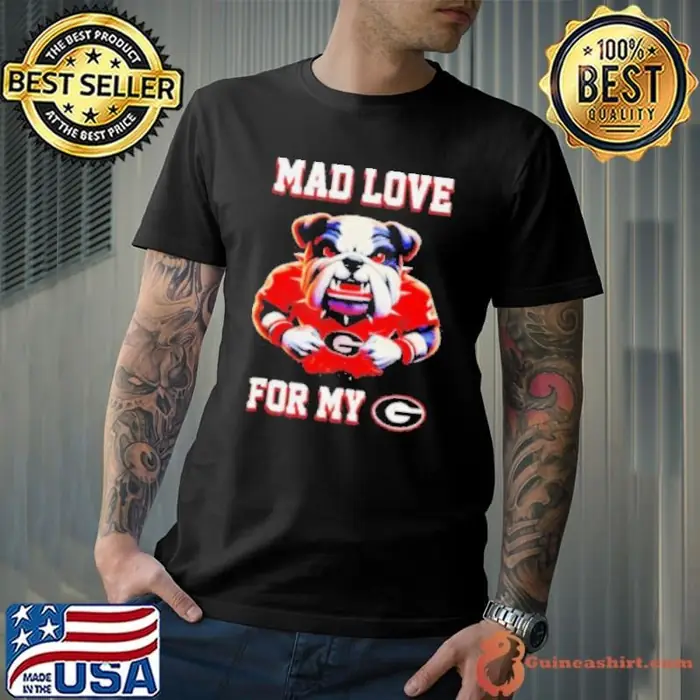 Mad love for my Georgia Bulldogs Unisex