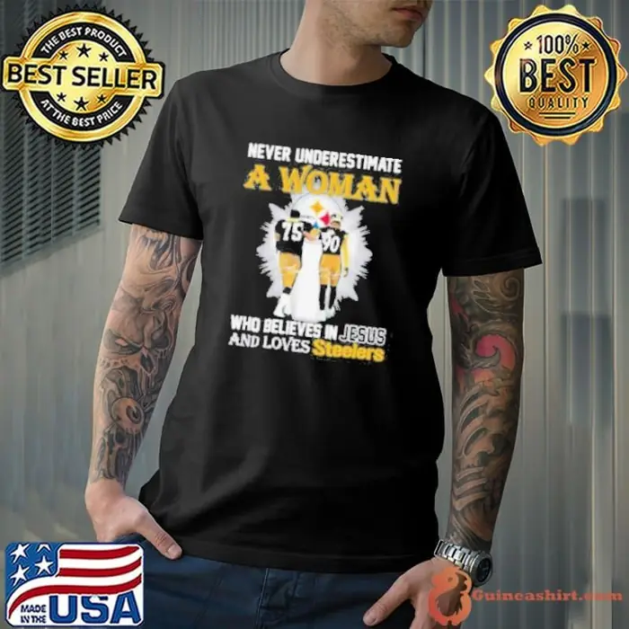 Never Underestimate A Woman Who Believes In Jesus And Loves Steelers Signature Unisex