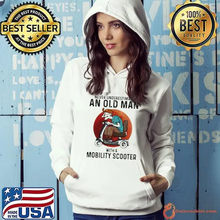 Never Underestimate An Old Man With A Motobility Scooter The Moon Hoodie
