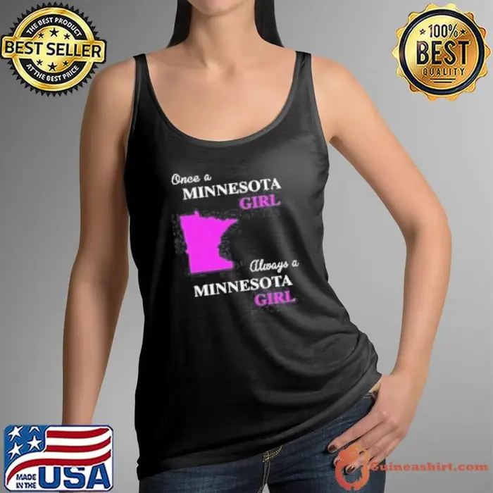 Once A Minnesota Girl Always A Minnesota Girl Tank Top