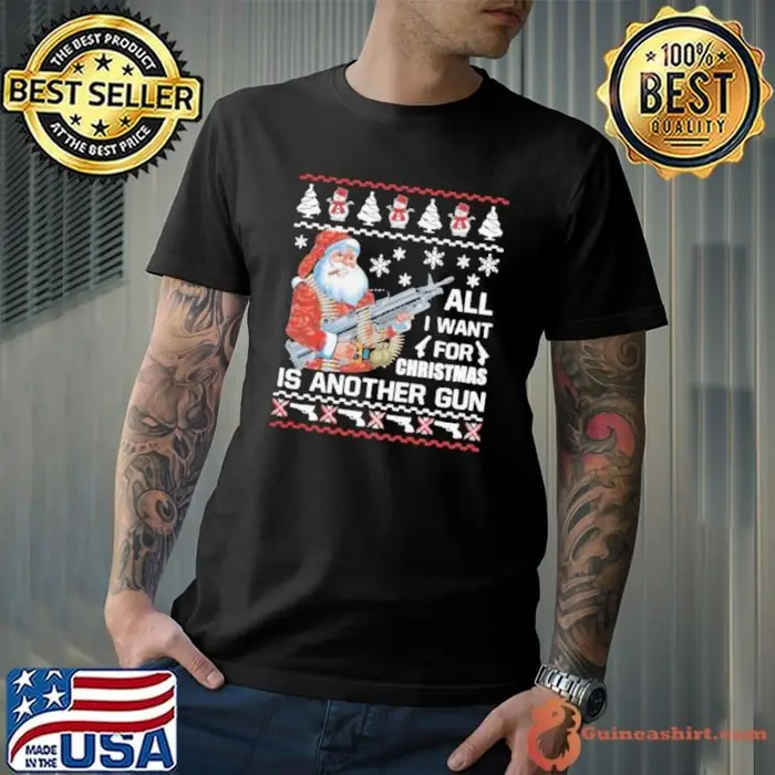 Santa All I Want For Christmas Is Another Gun Ugly Unisex