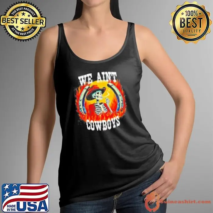 Skeleton Horseshoe We Aint Cowboys Tank Top