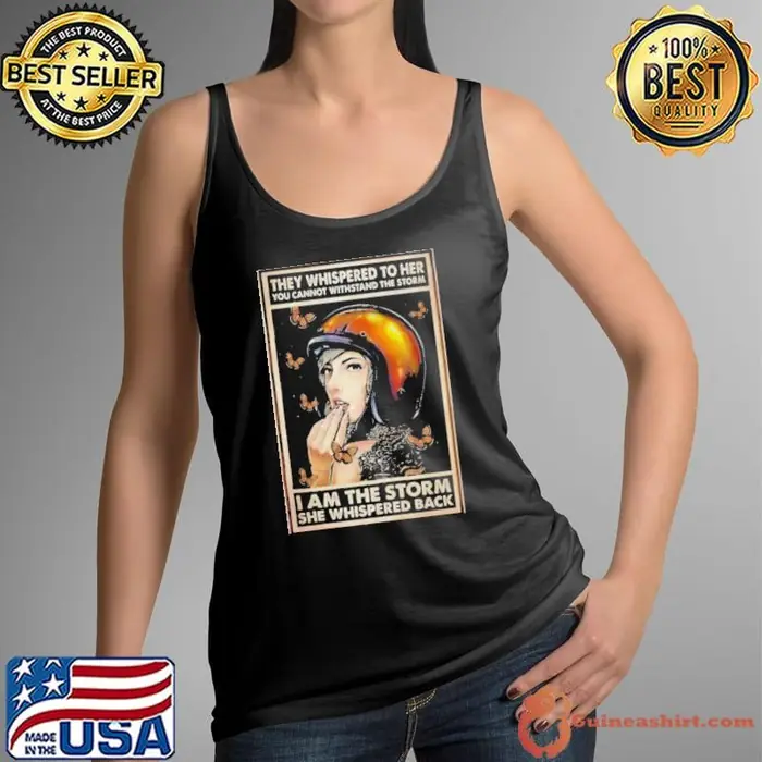 They Whispered To Her I Am The Storm She Whispered Back Tank Top