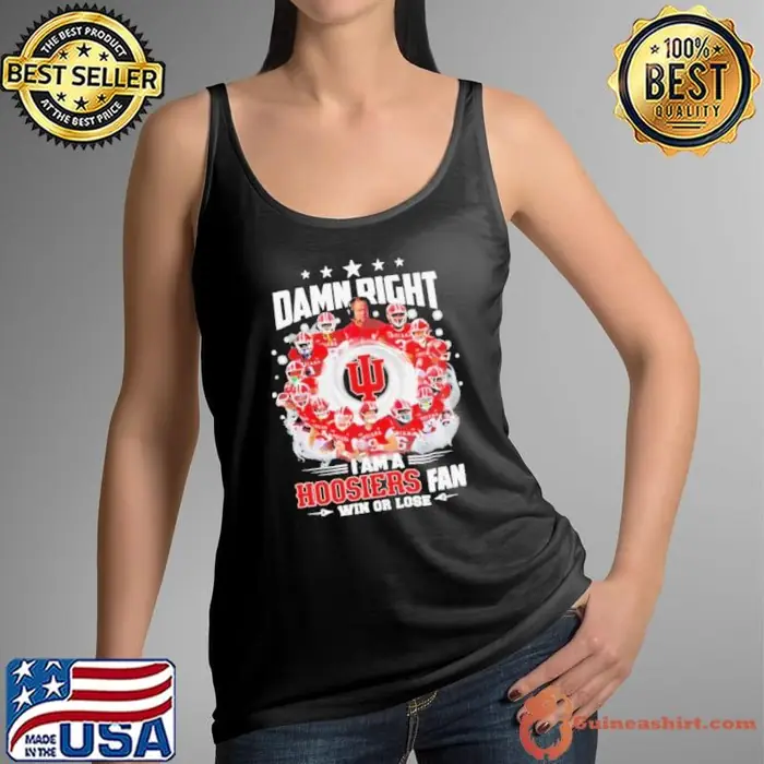 Damn right I am a Indiana Hoosiers fan win or lose stars Tank Top