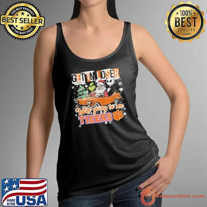 Get In Loser We’re Going To See Clemson Tigers Grinch Tank Top