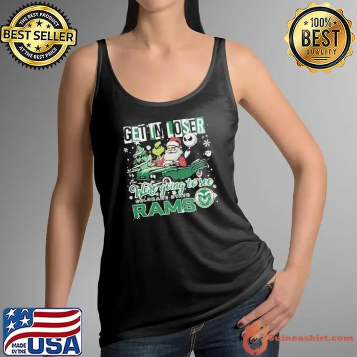 Get In Loser We’re Going To See Colorado State Rams Grinch Tank Top