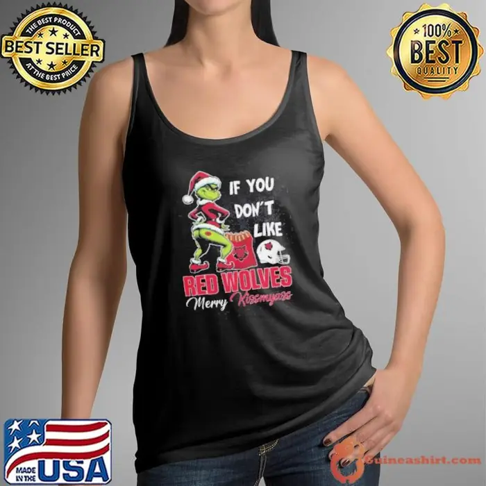 Grinch Santa If You Don’T Like Arkansas State Red Wolves Merry Kissmyass 2024 Tank Top