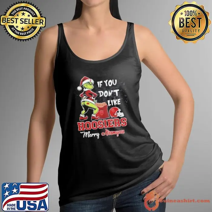Grinch Santa If You Don’T Like Indiana Hoosiers Merry Kissmyass 2024 Tank Top