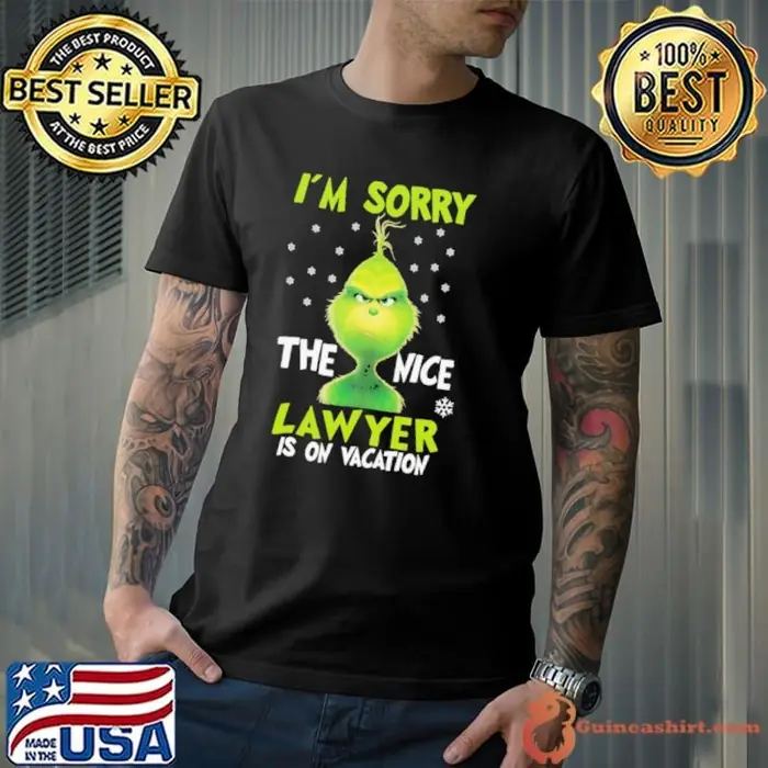 I_m sorry the nice lawyerg is on vacation grinch christmas Unisex