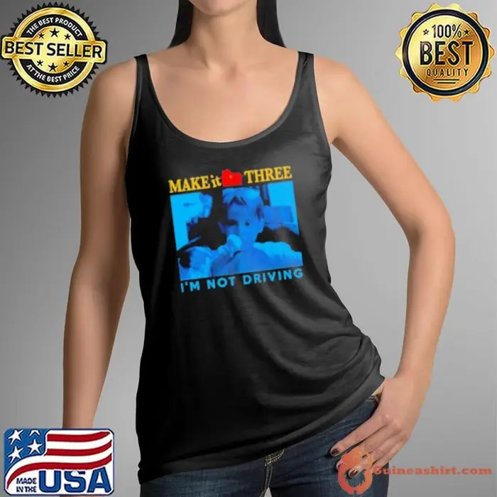 Kevin McCallister Home Alone make it three I'm not driving Tank Top