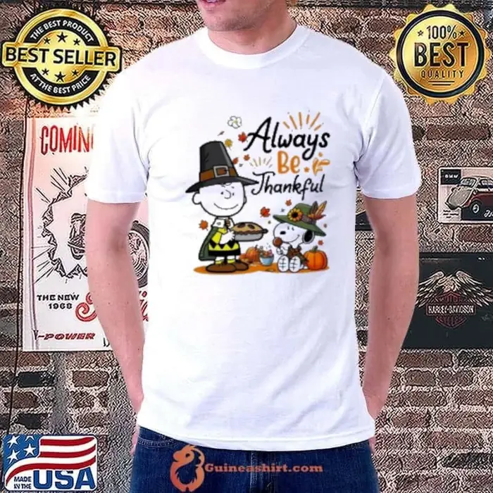 Snoopy Alway Be Thankful Charlie Brown Peanuts 2024 Unisex